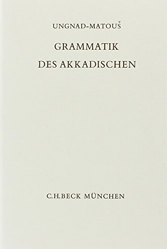 Grammatik des Akkadischen (Clavis linguarum semiticarum)
