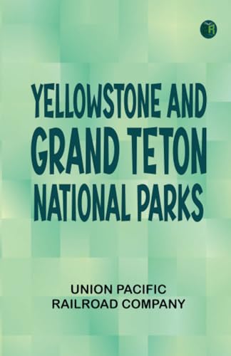 Yellowstone and Grand Teton National Parks von Zinc Read