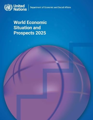 World Economic Situation and Prospects 2025 (World Economic Situation and Prospects (WESP)) von United Nations Publications