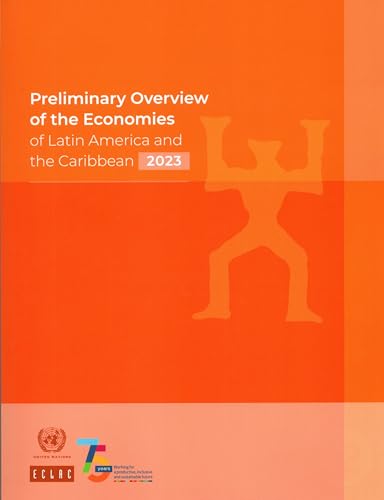 Preliminary Overview of the Economies of Latin America and the Caribbean 2023 (Preliminary Overview of the Economy of Latin America and the Caribbean) von United Nations