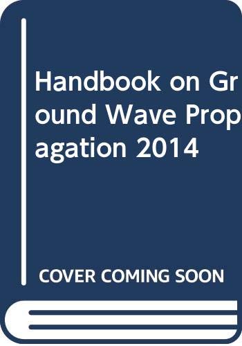 Handbook on Ground Wave Propagation 2014