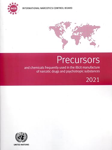 Precursors and Chemicals Frequently Used in the Illicit Manufacture of Narcotic Drugs and Psychotropic Substances 2021: report of the International ... Drugs and Psychotropic Substances of 1988 von United Nations