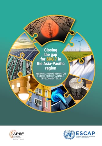 Regional Trends Report on Energy for Sustainable Development 2023: closing the gap for SDG 7 in the Asia-Pacific region