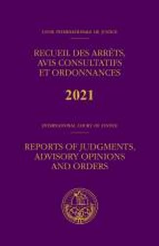 Reports of Judgments, Advisory Opinions and Orders 2021 Bound Volume: Volume 114 (Icj Reports of Judgments Advisory Opinions & Order, 114)