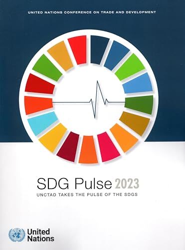 Sdg Pulse 2023: Unctad Takes the Pulse of the Sdgs von United Nations