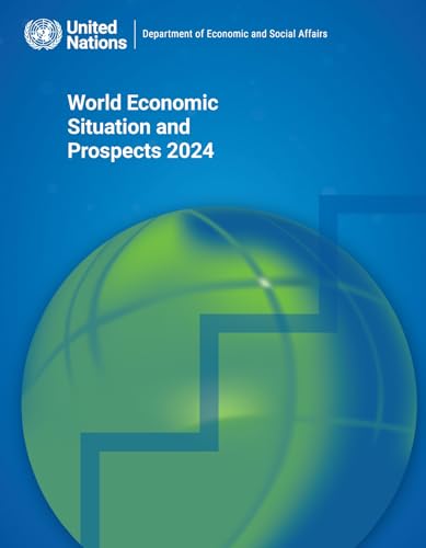 World Economic Situation and Prospects 2024 (World Economic and Social Survey. Supplement) von United Nations