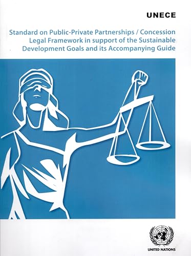 Standard on Public-private Partnerships/Concession Legal Framework in Support of the Sustainable Development Goals and Its Accompanying Guide von United Nations