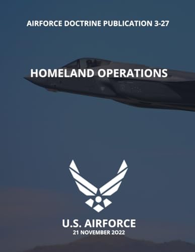 Air Force Doctrine Publication 3-27: Homeland Operations von Independently published