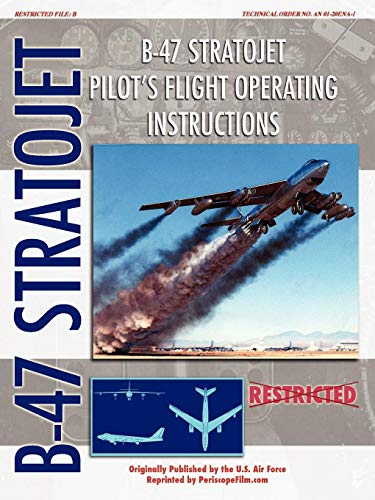 B-47 Stratojet Pilot's Flight Operating Instructions von Lulu.com