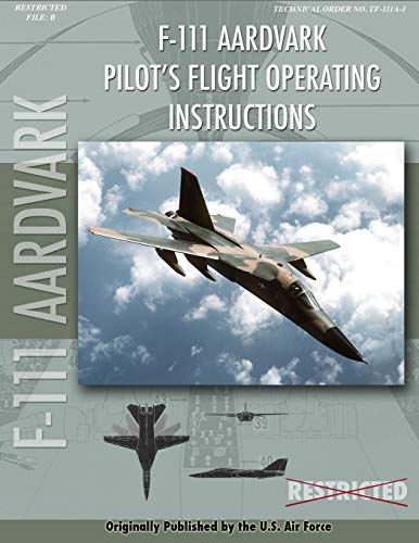 F-111 Aardvark Pilot's Flight Operating Manual von Periscope Film LLC