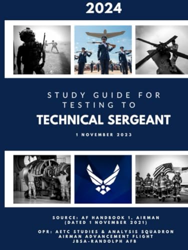 Study Guide for Testing to Technical Sergeant, 1 November 2023: The Enlisted Promotion Study Guide for Airmen Testing to Technical Sergeant in 2024 von Independently published