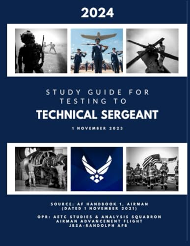 Study Guide for Testing to Technical Sergeant, 1 November 2023: The Enlisted Promotion Study Guide for Airmen Testing to Technical Sergeant in 2024 von Independently published