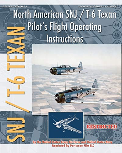 North American SNJ / T-6 Texan Pilot's Flight Operating Instructions von Periscope Film LLC