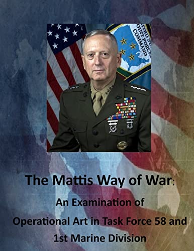 The Mattis Way of War: An Examination of Operational Art in Task Force 58 and 1st Marine Division
