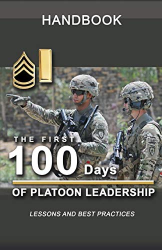 The First 100 Days of Platoon Leadership Handbook: Lessons and Best Practices von Independently Published
