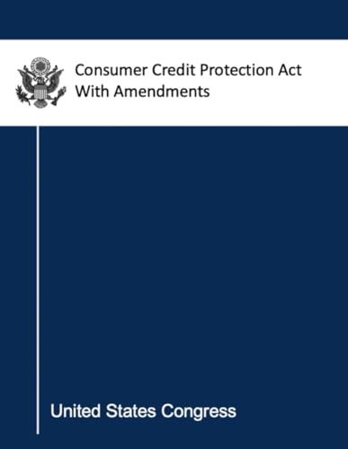 Consumer Credit Protection Act: With Amendments