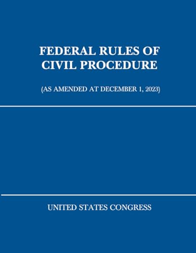 Federal Rules of Civil Procedure: (As amended at December 1, 2023) von Independently published