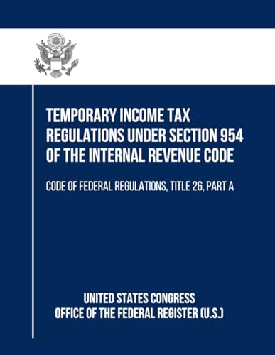 Temporary Income Tax Regulations Under Section 954 of the Internal Revenue Code: Code of Federal Regulations, Title 26, Part A