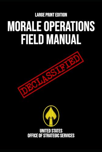Morale Operations Field Manual (Large Print Edition): Declassified World War II Handbook of Psychological Warfare, Espionage, Disruption, and Covert Operations von Independently published