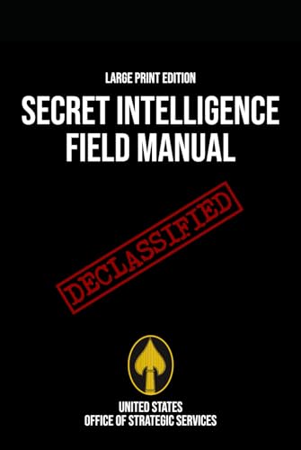 Secret Intelligence Field Manual (Large Print Edition): A comprehensive guide to OSS intelligence gathering methods and covert operations during ... and military strategies during World War II von Independently published