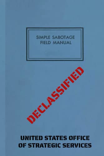 Simple Sabotage Field Manual: DECLASSIFIED von Independently published