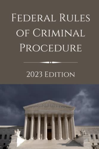 Federal Rules of Criminal Procedure: 2023 Edition
