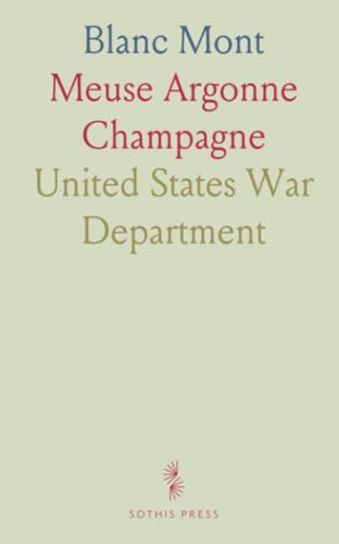 Blanc Mont: Meuse Argonne Champagne von Sothis Press
