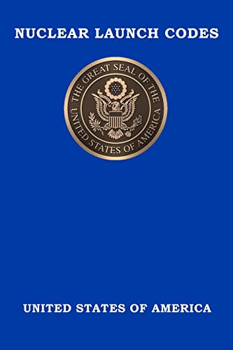 Nuclear Launch Codes: Top Secret Nuclear Launch Codes Nuclear Launch Codes: Top Secret Nuclear Launch Codes von CREATESPACE