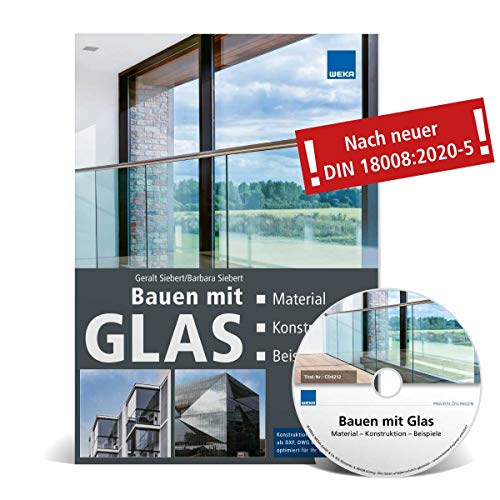 Bauen mit Glas. Material - Konstruktion - Beispiele von WEKA MEDIA GmbH & Co. KG