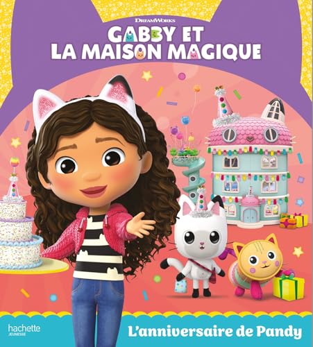 Gabby et la maison magique - L'anniversaire de Pandy: Album RC von HACHETTE JEUN.