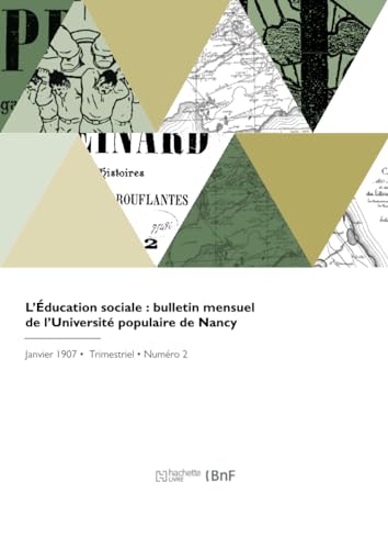 L'Éducation sociale : bulletin mensuel de l'Université populaire de Nancy von Hachette Livre BNF