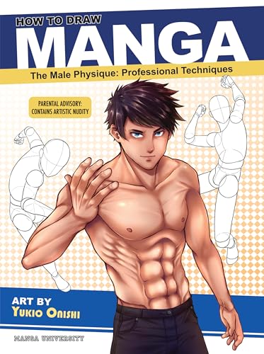 How to Draw Manga: The Male Physique (Manga University Presents ... How to Draw Manga) How to Draw Manga: The Male Physique (Manga University Presents ... How to Draw Manga) von Japanime Co. Ltd.