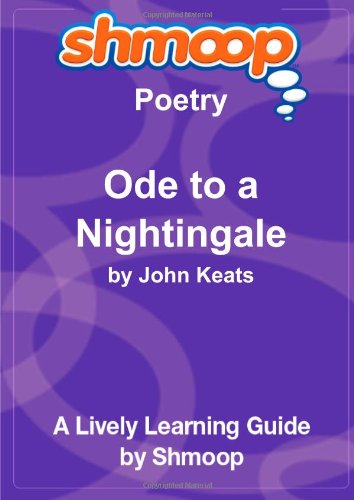 Ode to a Nightingale: Shmoop Poetry Guide