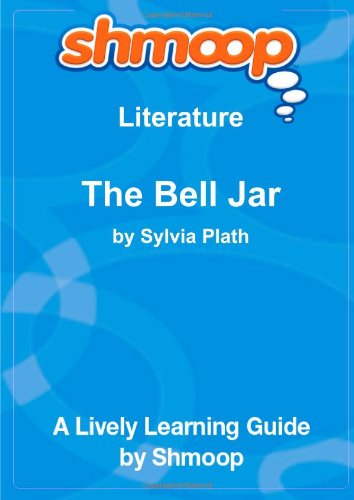 The Bell Jar: Shmoop Literature Guide