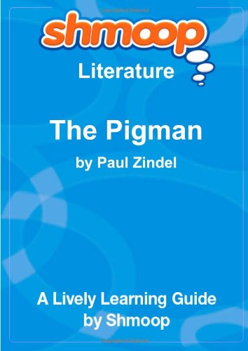 The Pigman: Shmoop Literature Guide