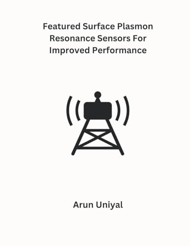 Featured Surface Plasmon Resonance Sensors For Improved Performance von Mohd Abdul Hafi