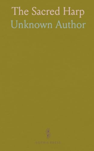 The Sacred Harp The Sacred Harp von Sothis Press