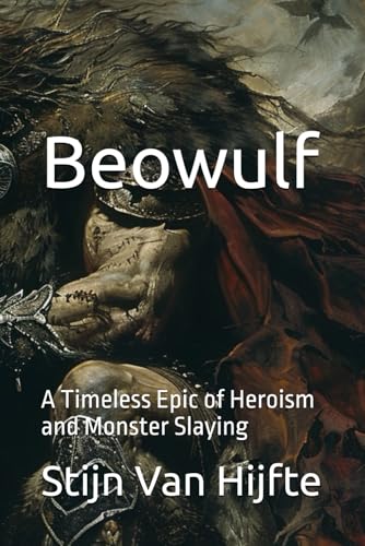 Beowulf: A Timeless Epic of Heroism and Monster Slaying (Modernized Literature)