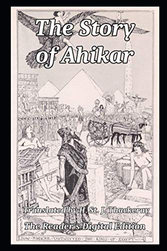 The Story of Ahikar: The Reader's Digital Edition von Independently published