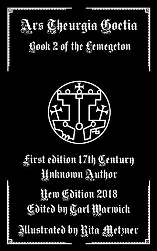 Ars Theurgia Goetia: Book II of the Lemegeton