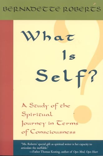 What is Self?: A Study of the Spiritual Journey in Terms of Consciousness, von Sentient Publications