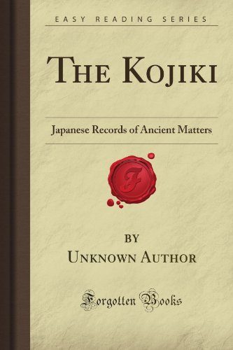 The Kojiki: Japanese Records of Ancient Matters (Forgotten Books)