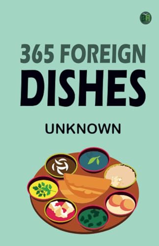 365 Foreign Dishes 365 Foreign Dishes von Zinc Read