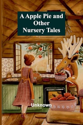 A Apple Pie and Other Nursery Tales A Apple Pie and Other Nursery Tales von Alpha Edition