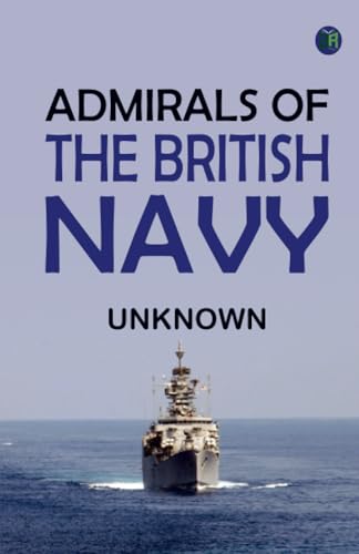 Admirals of the British Navy Admirals of the British Navy von Zinc Read