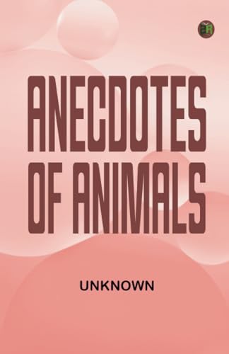 Anecdotes of Animals Anecdotes of Animals von Zinc Read