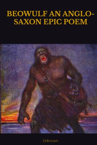 BEOWULF AN ANGLO-SAXON EPIC POEM BEOWULF AN ANGLO-SAXON EPIC POEM von Independently published