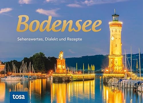 Bodensee: Sehenswertes, Dialekt und Rezepte