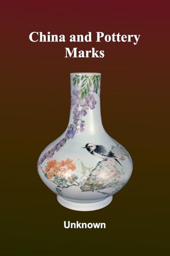 China and Pottery Marks China and Pottery Marks von Alpha Edition
