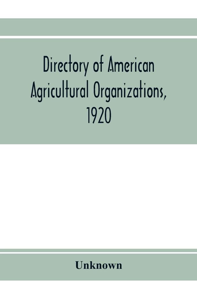 Directory of American agricultural organizations 1920 von Alpha Editions